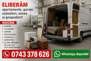  Eliberăm apartamente, garaje, subsoluri, anexe și gospodării!  Ridicăm mobilă, canapele, saltele,