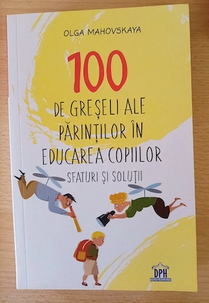 100 de greșeli ale părinților in educarea copiilor 