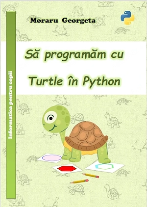 Curs de programare in limbajul Python pentru copii (294 pagini)