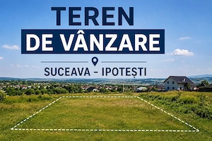 Vând Teren Intravilan Ipotesti-Suceava 