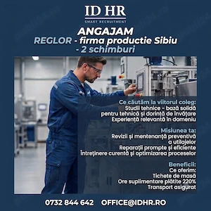 Angajam Reglor - 2 schimburi-Sibiu