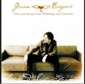 Vand CD  Goran Bregovic - Tales And Songs from Weddings and Funerals