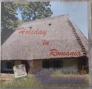 Vand CD  Holiday in Romania Best Instrumental
