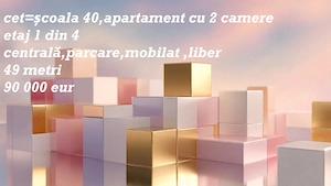 cet-școala 40 ,apartament 2 camere,etaj 1