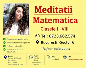 Meditatii Matematica Sector 6 ( prima ședință gratuita)