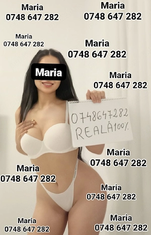 Maria , nouă în oraș ! poze reale si recente 100% ! confirmare video !