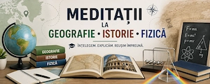 Meditații la Istorie și Geografie   Bacalaureat