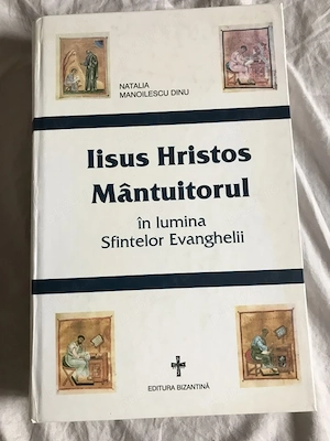 Natalia Dinu Manoilescu - Iisus Hristos in lumina Sfintelor Evanghelii