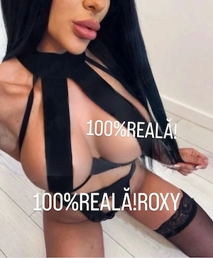 Roxxxy!VIP!100%REALĂ!Poze din locație!Mă si deplasez!