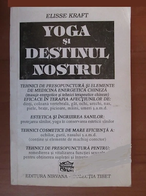 Elisse Kraft - Yoga si destinul nostru