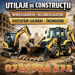 Miniexcavator si Buldoexcavator de inchiriat 
