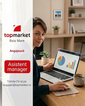 Angajăm Asistent Manager în Baia Mare