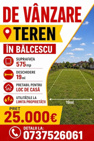 De vanzare teren in Balcescu cu o suprafata de 575mp, deschidere 19ml  Pret 25000euro