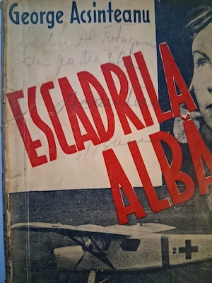 Carte " Escadrila Alba", cartea a II a, 1942 , tiraj 150 exemplare ,George Acsinteanu 
