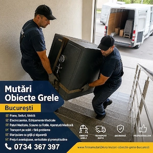 Mutări Obiecte Grele București   Transport Sigur și Profesional | Firmamutari24