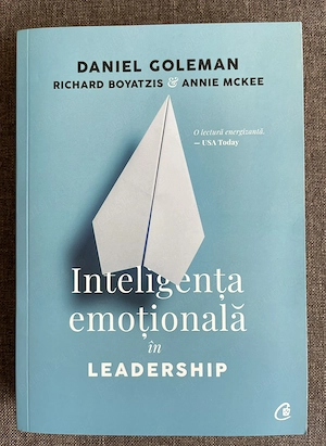 Inteligenta emoțională în Leadership   Daniel Goleman, Richard Boyatzis & Annie McKee