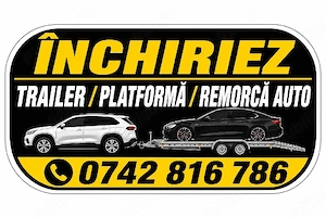 Inchiriez trailer   platforma   remorca auto