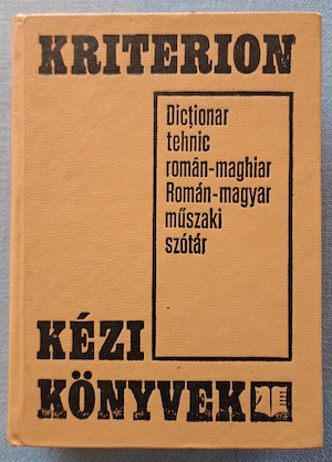 Dicționar tehnic român-maghiar (Román-magyar műszaki szótár) - Kriterion, 1979 - Stare Perfectă