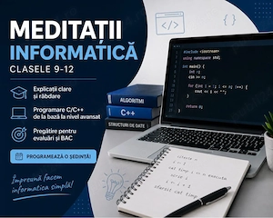 Meditații Informatică C C++ | Clasele IX XII | Pregătire BAC