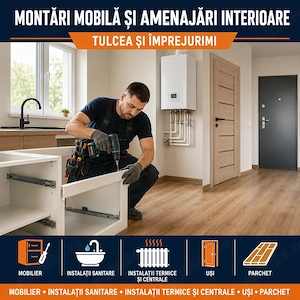 Montaj mobila si amenajari interioare Tulcea