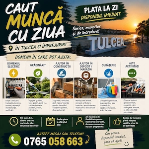 Caut muncă cu ziua   Tulcea   plata la zi
