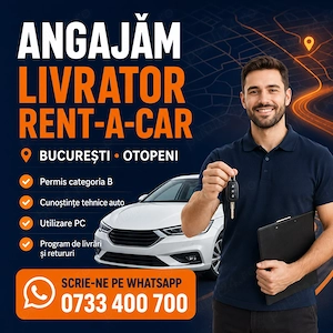 Recrutam Livrator RENT-A-CAR   OTOPENI   București