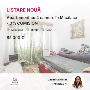 Apartament cu 4 camere în Micălaca - 0% COMISION