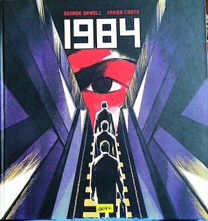  Roman grafic 1984 - George Orwell & Xavier Coste - Editura Grafic (Hardcover)