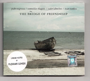 cd the bridge of friendship pedro negrescu, ventzislav blagoev valeri dimchev ivan tsonkov nou 