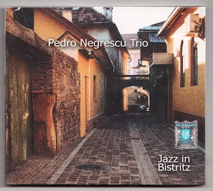 cd jazz in bistritz pedro negrescu trio 2015 nou original in tipla timbru original carcasa originala