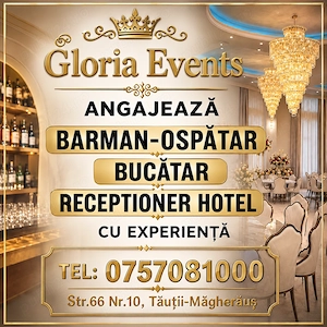 Gloria Events angajeaza barman si ospatar, bucatar, receptioner calificat pentru hotel.