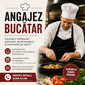 Angajăm Bucătar   Bucătăreasă   Bucătărie Tradițională Românească