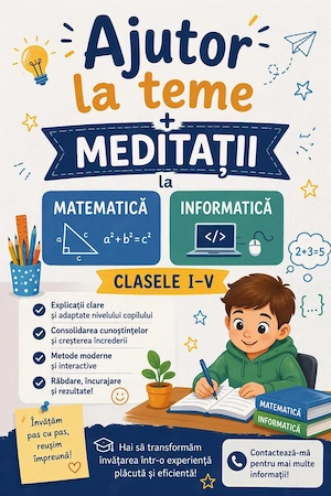 Ajutor la teme + Meditații la Matematică și Informatică   Clasele I-V
