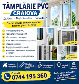 Tâmplărie PVC Craiova   montaj, reglaje, geam termopan, plase insecte