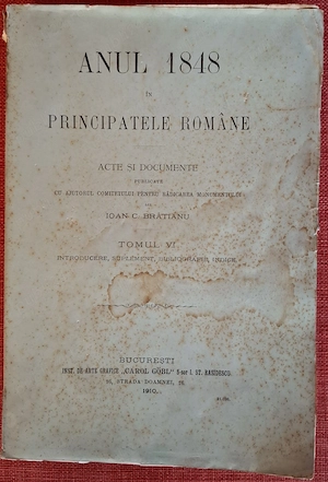 Anul 1848 in Principatele Romane. Acte si documente. Tomul VI - Ioan C. Bratianu - 1910