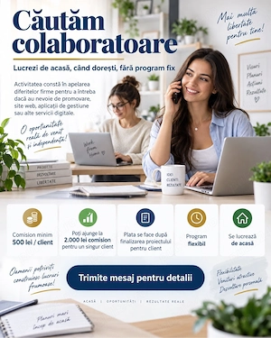 Caut fete pentru colaborare de acasă, fără program fix.