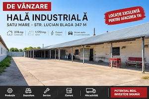Vând hală industrială 347mp + teren 1.170 mp   Lucian Blaga, Satu Mare