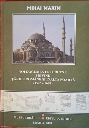 Noi documente turcesti privind Tarile Romane si Inalta Poarta (1526 - 1602)