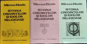 Vând colecția Istoria Credințelor și Ideilor Religioase (Eliade)