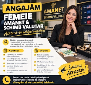 Angajăm Femeie Amanet & Schimb Valutar   Salariu Atractiv