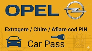 Extragere cod pin Opel, Citire cod securitate Opel,   Car pass Opel 