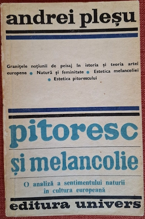 Pitoresc si melancolie - Andrei Plesu (1980) Cu autograf   dedicatie