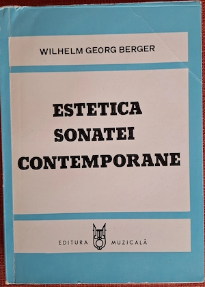 Estetica sonatei contemporane - Wilhelm Georg Berger (1985)