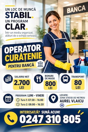 Angajăm operator curățenie   Bancă, Aurel Vlaicu