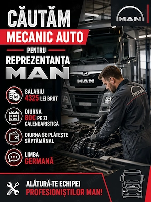 Angajăm mecanici auto pentru reprezentanța MAN