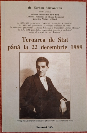 Teroarea de stat până la 22 Decembrie 1989 - Dr. Serban Milcoveanu (2004)