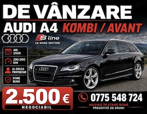 OCAZIE AUDI A4 COMBI AVANT S-LINE Primul proprietar inmatriculat Ro