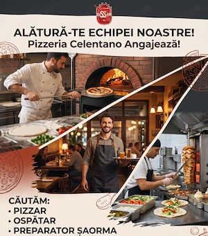 Anunț de Angajare: Pizzar Ospătar Shaormar Pizzeria Celentano Timișoara