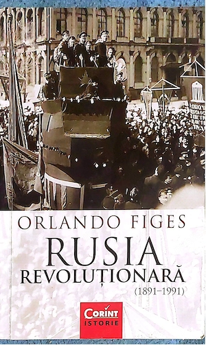  Rusia Revoluționară  - Orlando Figes