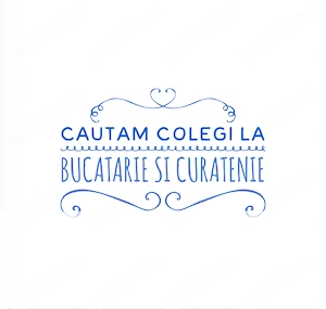 Angajari la Bucatarie si Curatenie full time sau part time